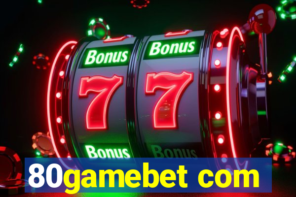80gamebet com